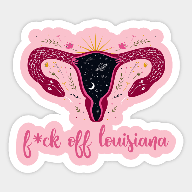 Eff Off Louisiana Abortion Ban Celestial Uterus Sticker by She Gets Creative